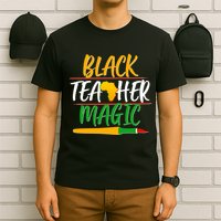Black Teacher Magic Proud African American T-Shirt
