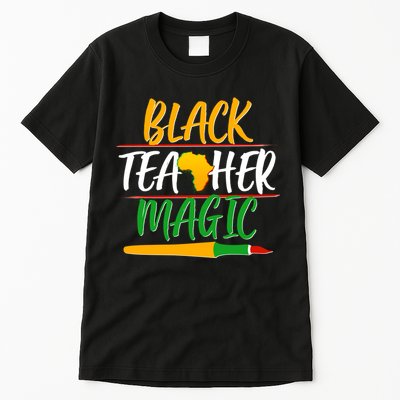 Black Teacher Magic Proud African American Tall T-Shirt