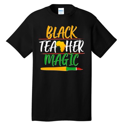 Black Teacher Magic Proud African American Tall T-Shirt