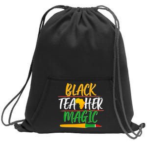 Black Teacher Magic Proud African American Sweatshirt Cinch Pack Bag