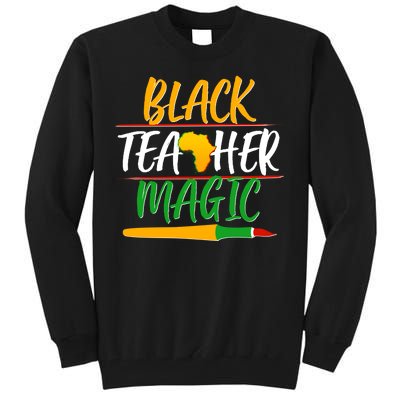 Black Teacher Magic Proud African American Tall Sweatshirt