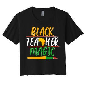 Black Teacher Magic Proud African American Women's Crop Top Tee