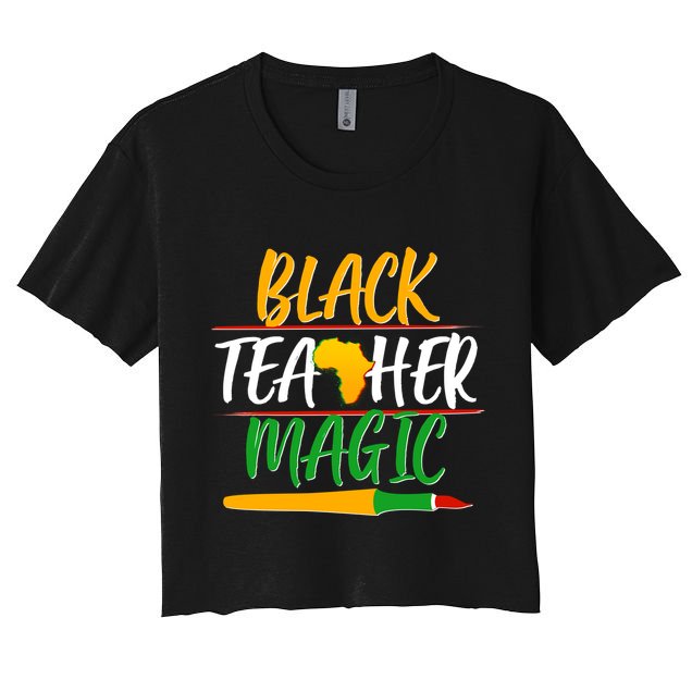 Black Teacher Magic Proud African American Crop Top
