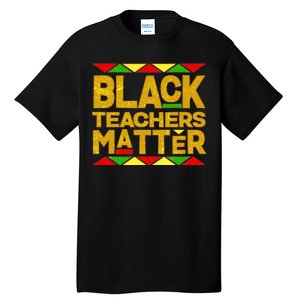 Black Teachers Matter Tall T-Shirt