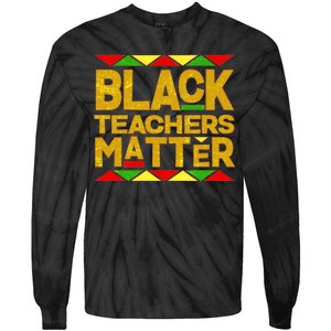 Black Teachers Matter Tie-Dye Long Sleeve Shirt