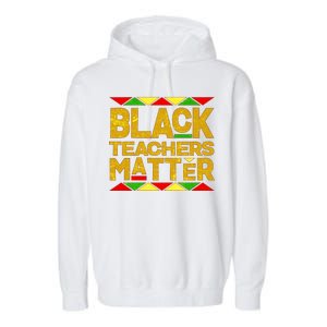 Black Teachers Matter Garment-Dyed Fleece Hoodie