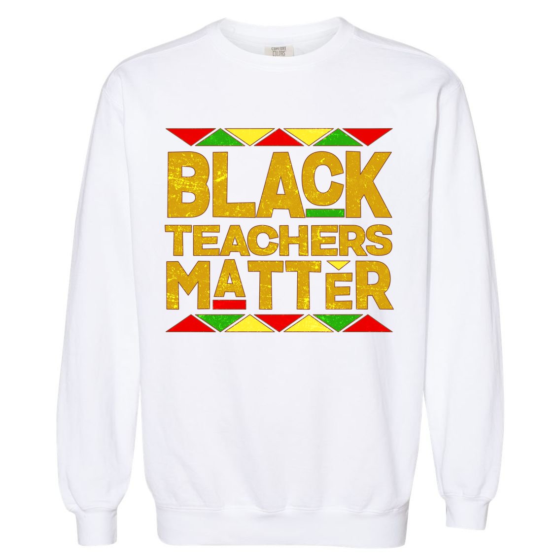 Black Teachers Matter Garment-Dyed Sweatshirt