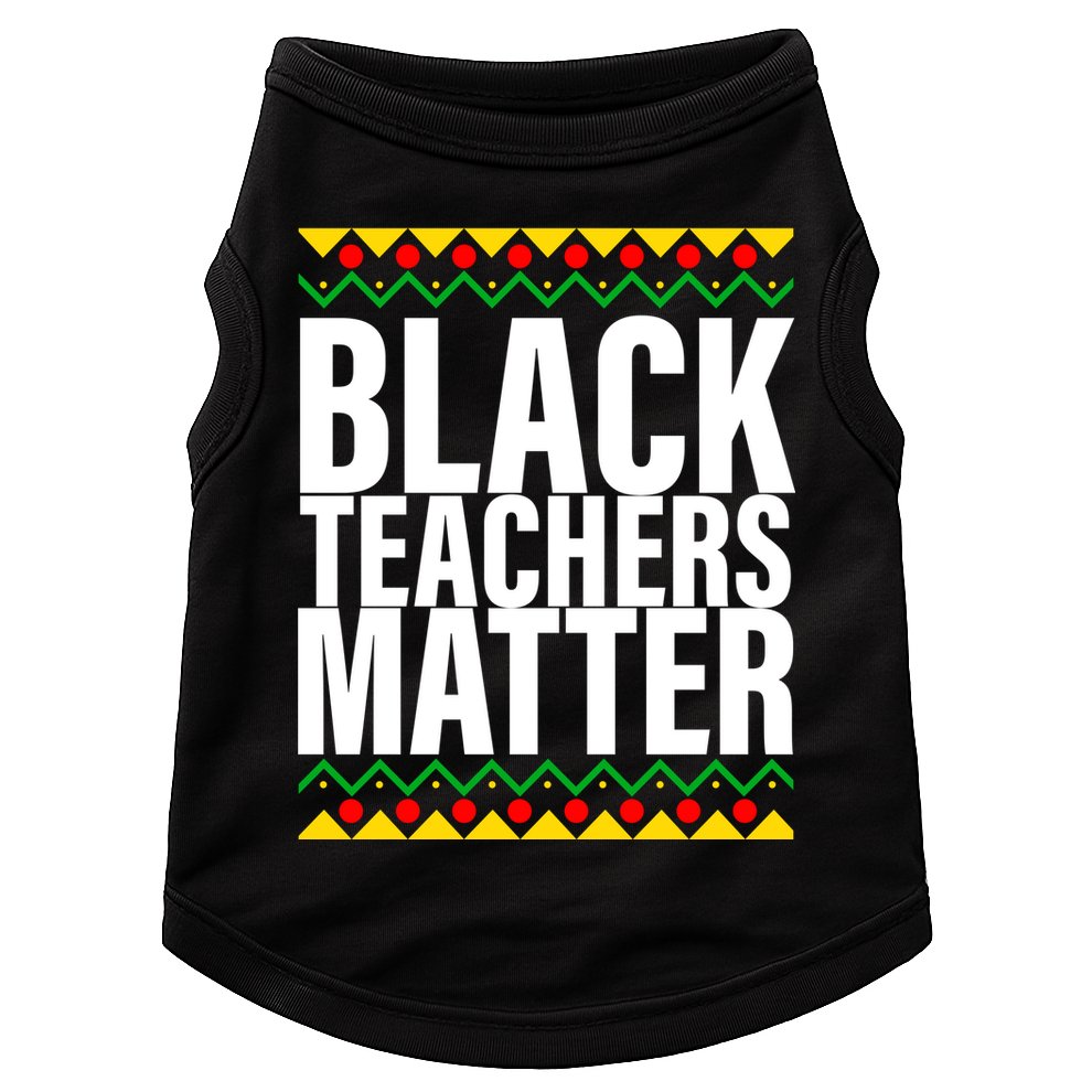 Black Teachers Matter African Pride Doggie Tank