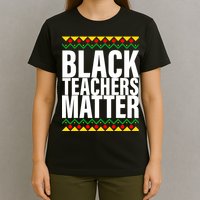 Black Teachers Matter African Pride T-Shirt
