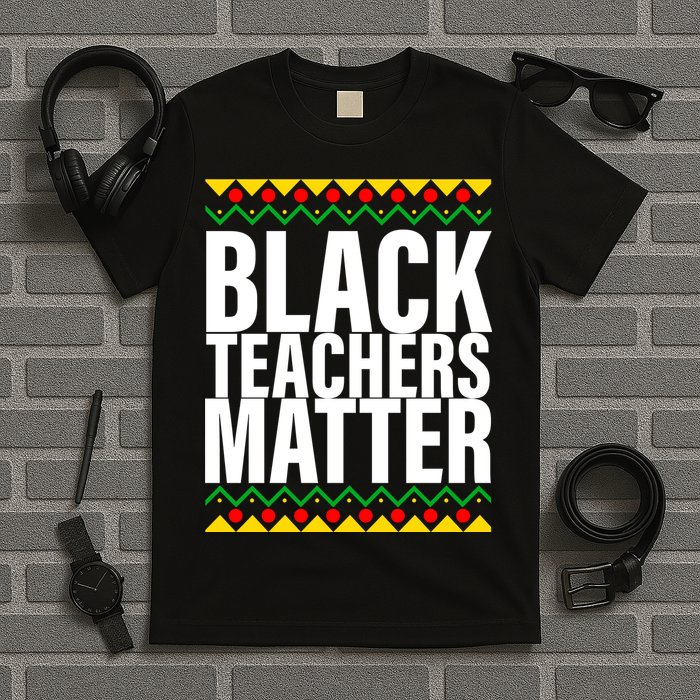 Black Teachers Matter African Pride T-Shirt