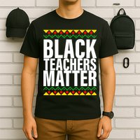 Black Teachers Matter African Pride T-Shirt