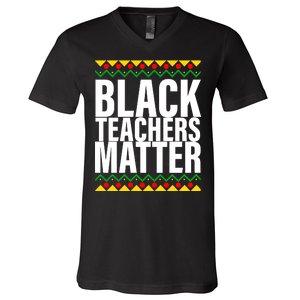 Black Teachers Matter African Pride V-Neck T-Shirt