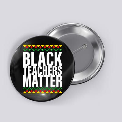 Black Teachers Matter African Pride Button