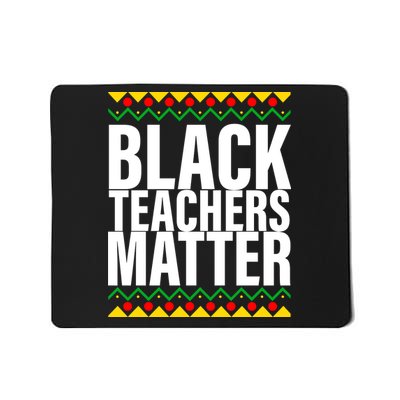 Black Teachers Matter African Pride Mousepad