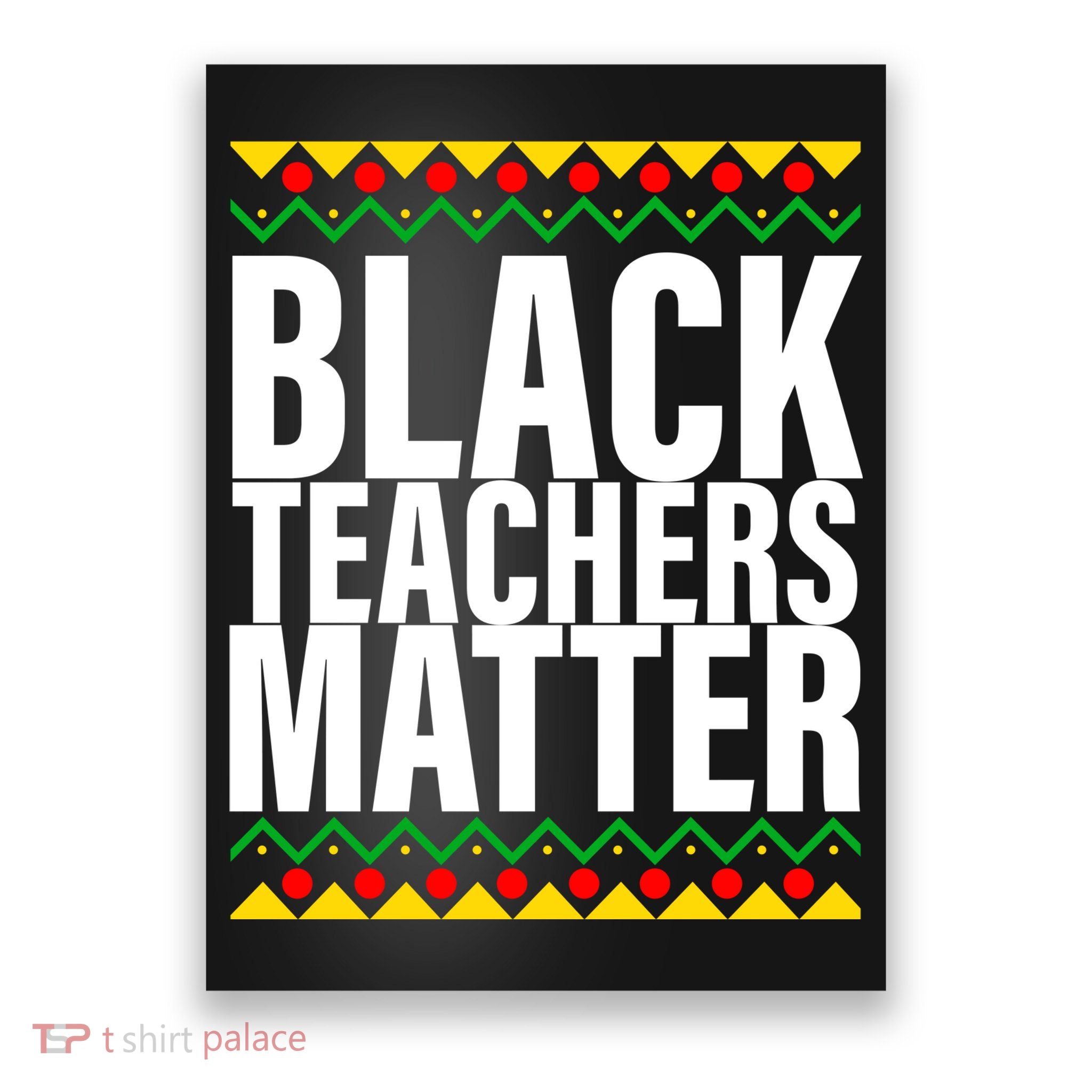 Black Teachers Matter African Pride Poster