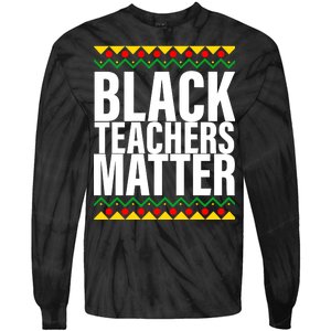 Black Teachers Matter African Pride Tie-Dye Long Sleeve Shirt