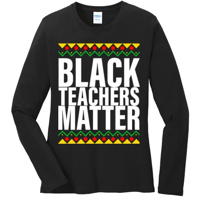 Black Teachers Matter African Pride Ladies Long Sleeve Shirt
