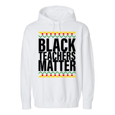 Black Teachers Matter African Pride Garment-Dyed Fleece Hoodie