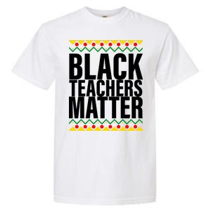 Black Teachers Matter African Pride Garment-Dyed Heavyweight T-Shirt