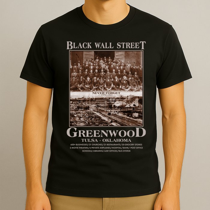 Black Wall Street Never Forget Greenwood Tulsa Oklahoma T-Shirt