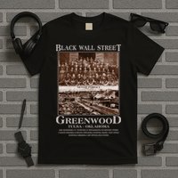 Black Wall Street Never Forget Greenwood Tulsa Oklahoma T-Shirt