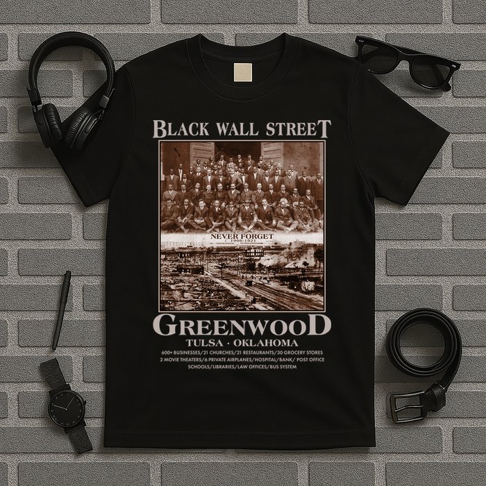 Black Wall Street Never Forget Greenwood Tulsa Oklahoma T-Shirt