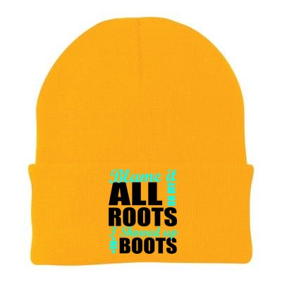 Blame It All On My Roots I Showed Up In Boots Knit Cap Winter Beanie