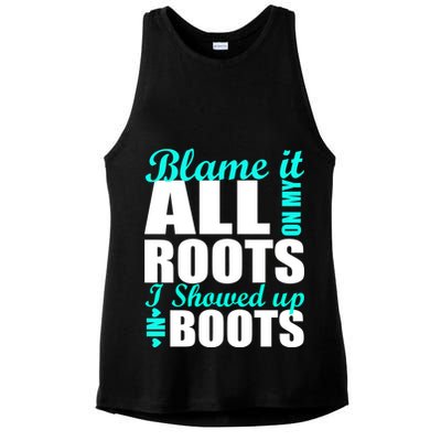 Blame It All On My Roots I Showed Up In Boots Ladies PosiCharge Tri-Blend Wicking Tank