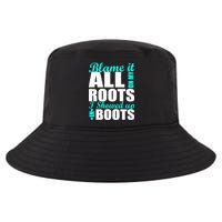 Blame It All On My Roots I Showed Up In Boots Cool Comfort Performance Bucket Hat