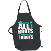 Blame It All On My Roots I Showed Up In Boots Apron