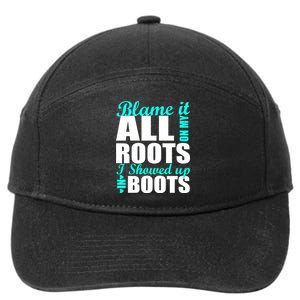 Blame It All On My Roots I Showed Up In Boots 7-Panel Snapback Hat