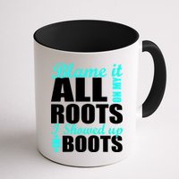 Blame It All On My Roots I Showed Up In Boots Mug