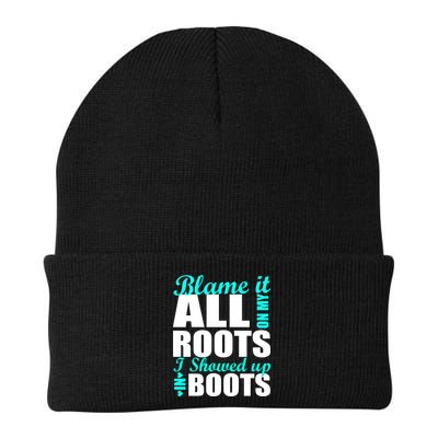 Blame It All On My Roots I Showed Up In Boots Knit Cap Winter Beanie
