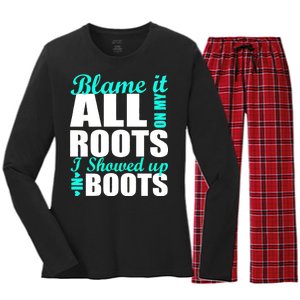 Blame It All On My Roots I Showed Up In Boots Women's Long Sleeve Flannel Pajama Set 