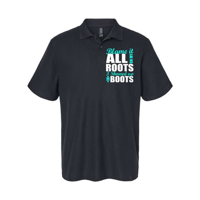 Blame It All On My Roots I Showed Up In Boots Softstyle Adult Sport Polo