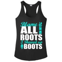 Blame It All On My Roots I Showed Up In Boots Ladies PosiCharge Competitor Racerback Tank