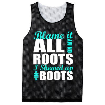 Blame It All On My Roots I Showed Up In Boots Mesh Reversible Basketball Jersey Tank