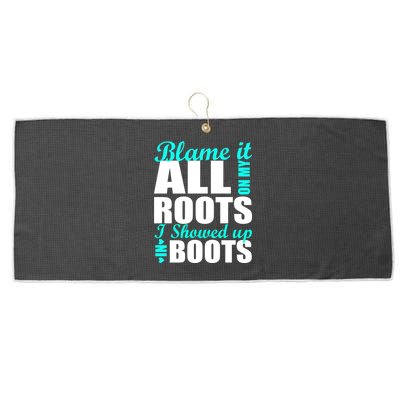 Blame It All On My Roots I Showed Up In Boots Large Microfiber Waffle Golf Towel