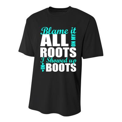 Blame It All On My Roots I Showed Up In Boots Youth Performance Sprint T-Shirt