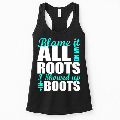 Blame It All On My Roots I Showed Up In Boots Womens Tank Top