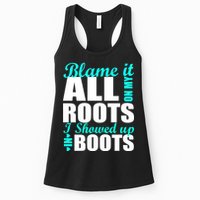 Blame It All On My Roots I Showed Up In Boots Womens Tank Top