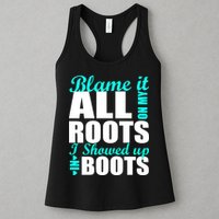 Blame It All On My Roots I Showed Up In Boots Womens Tank Top