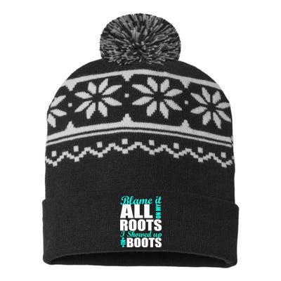 Blame It All On My Roots I Showed Up In Boots USA-Made Snowflake Beanie