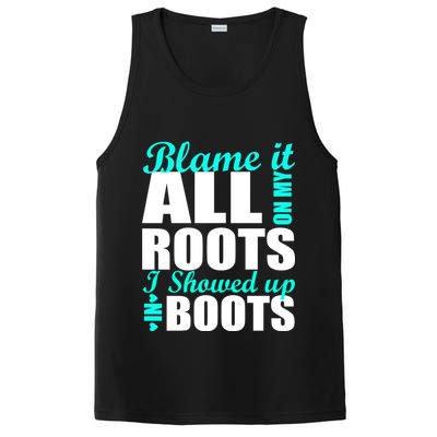 Blame It All On My Roots I Showed Up In Boots PosiCharge Competitor Tank