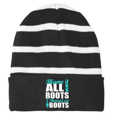 Blame It All On My Roots I Showed Up In Boots Striped Beanie with Solid Band