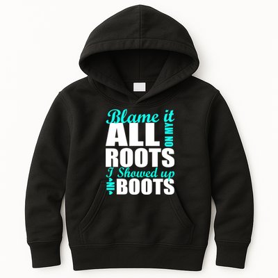 Blame It All On My Roots I Showed Up In Boots Kids Hoodie