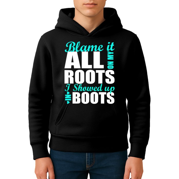 Blame It All On My Roots I Showed Up In Boots Kids Hoodie