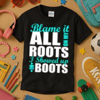 Blame It All On My Roots I Showed Up In Boots Kids T-Shirt