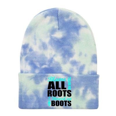 Blame It All On My Roots I Showed Up In Boots Tie Dye 12in Knit Beanie