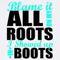 Blame It All On My Roots I Showed Up In Boots Garment-Dyed Sweatshirt